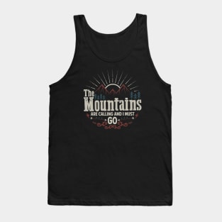 The mountains are calling and i must go Tank Top